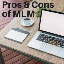 The Pros and Cons of MLM: Making an Informed Decision for Your Future