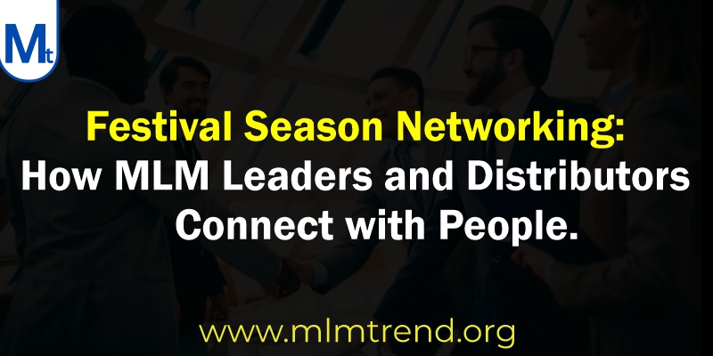 Festival Season Networking: How MLM Leaders and Distributors Connect with People