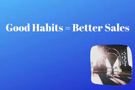 Developing Good Sales Habits
